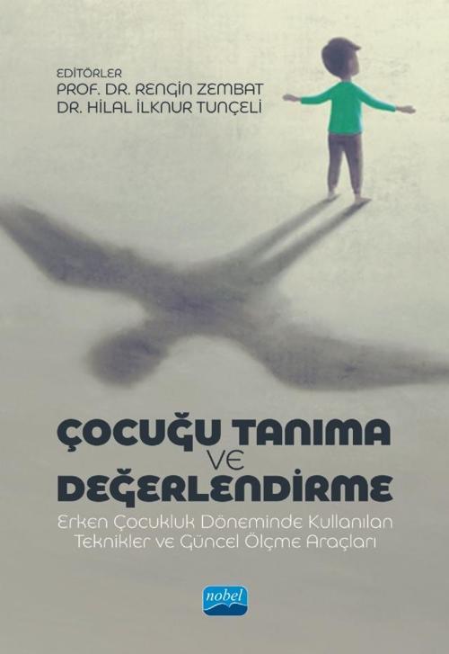 ÇOCUĞU TANIMA VE DEĞERLENDİRME - Erken Çocukluk Döneminde Kullanılan Teknikler ve Güncel Ölçme Araçl