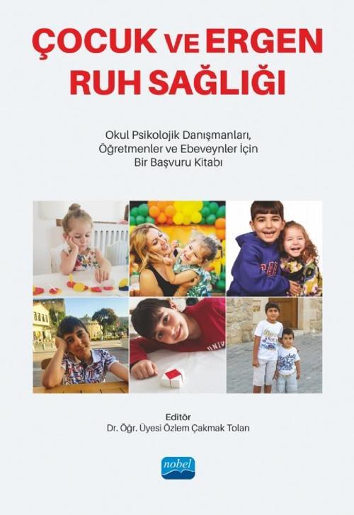 ÇOCUK VE ERGEN RUH SAĞLIĞI - Okul Psikolojik Danışmanları, Öğretmenler ve Ebeveynler İçin Bir Başvur
