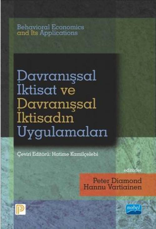 DAVRANIŞSAL İKTİSAT VE DAVRANIŞSAL İKTİSADIN UYGULAMALARI - Behavioral Economics and Its Application