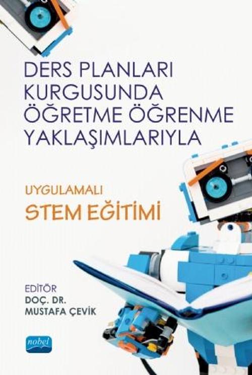 Ders Planları Kurgusunda Öğretme Öğrenme Yaklaşımlarıyla UYGULAMALI STEM EĞİTİMİ