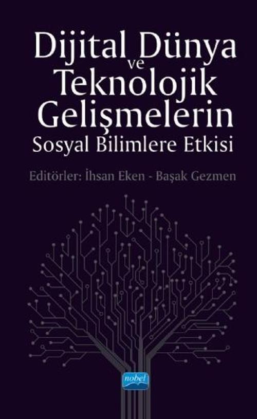 Dijital Dünya ve Teknolojik Gelişmelerin Sosyal Bilimlere Etkisi