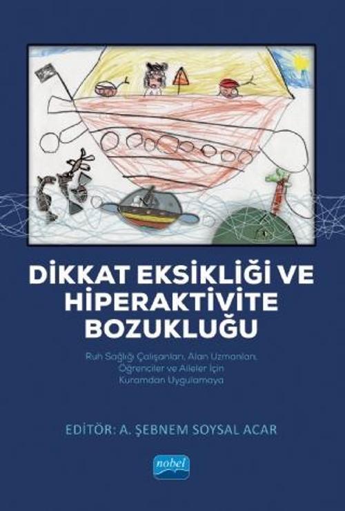 DİKKAT EKSİKLİĞİ VE HİPERAKTİVİTE BOZUKLUĞU / Ruh Sağlığı Çalışanları, Alan Uzmanları, Öğrenciler ve