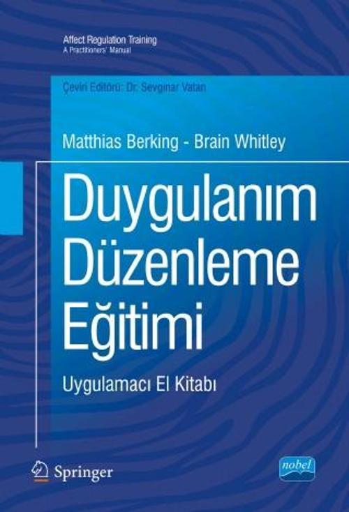 DUYGULANIM DÜZENLEME EĞİTİMİ - Uygulamacı El Kitabı / AFFECT REGULATION TRAINING - A Practitioners’ 