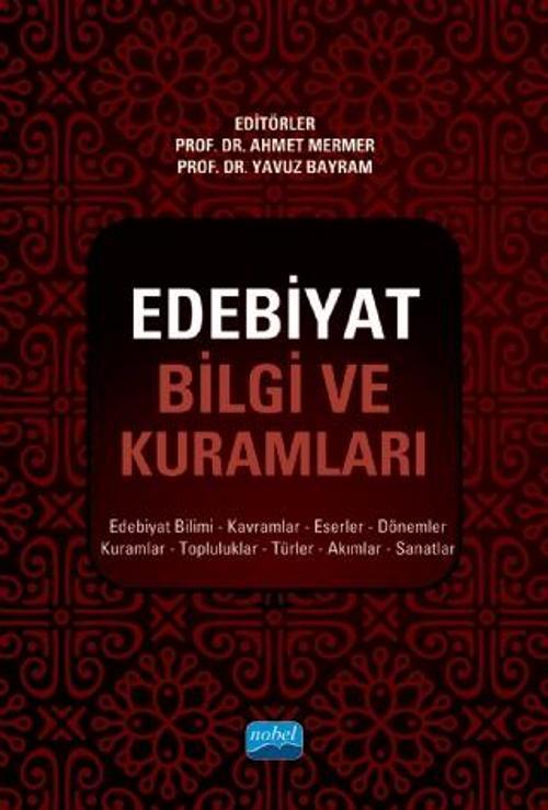 EDEBİYAT BİLGİ VE KURAMLARI - Edebiyat Bilimi, Kavramlar, Eserler, Dönemler, Kuramlar, Topluluklar, 