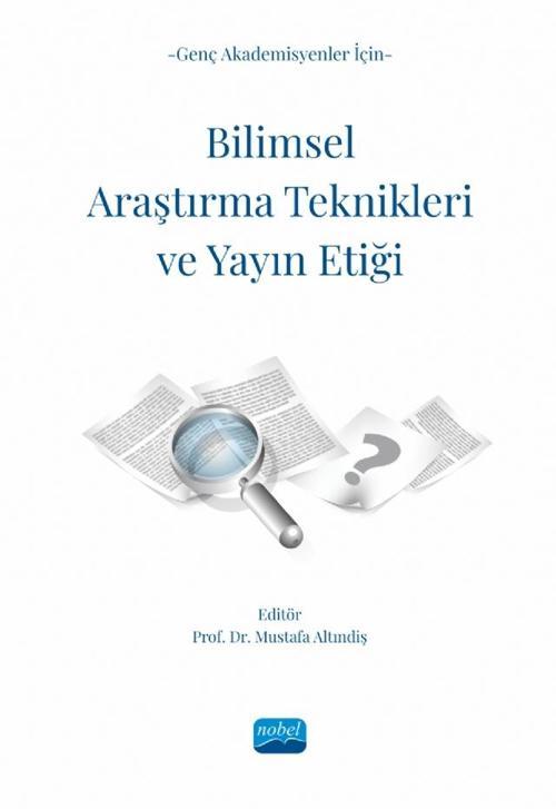 Genç Akademisyenler İçin BİLİMSEL ARAŞTIRMA TEKNİKLERİ VE YAYIN ETİĞİ