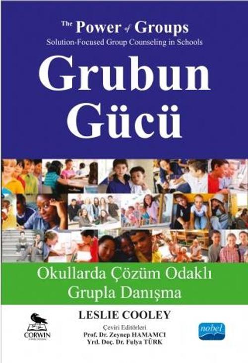 GRUBUN GÜCÜ Okullarda Çözüm Odaklı Grupla Danışma - THE POWER OF GROUPS Solution-Focused Group Couns