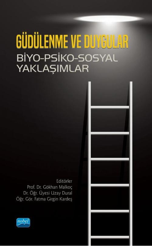 GÜDÜLENME VE DUYGULAR / Biyo-Psiko-Sosyal Yaklaşımlar