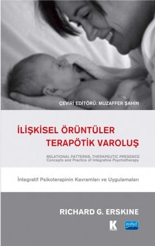 İLİŞKİSEL ÖRÜNTÜLER, TERAPÖTİK VAROLUŞ - İntegratif Psikoterapinin Kavramları ve Uygulamaları / RELA