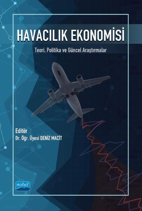 HAVACILIK EKONOMİSİ - Teori, Politika ve Güncel Araştırmalar
