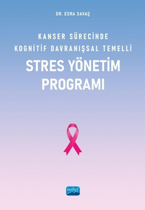 Kanser Sürecinde Kognitif Davranışsal Temelli Stres Yönetim Programı