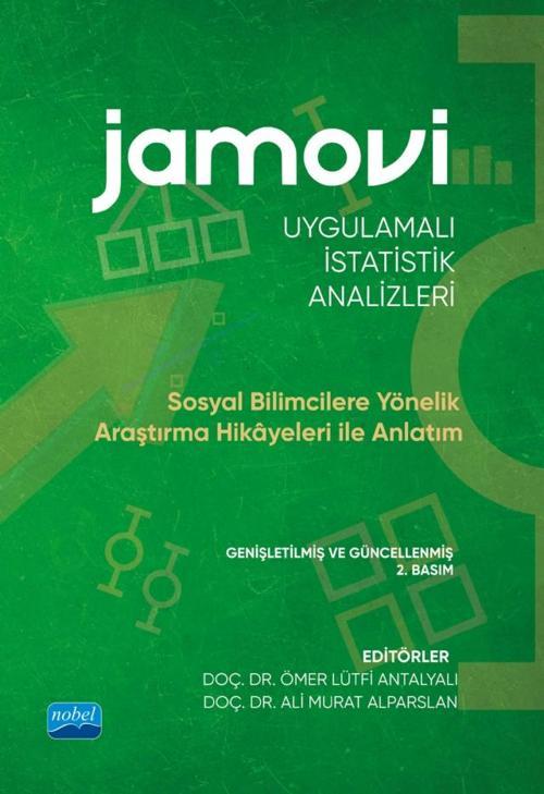 JAMOVİ UYGULAMALI İSTATİSTİK ANALİZLERİ - Sosyal Bilimcilere Yönelik Araştırma Hikâyeleri ile Anlatı