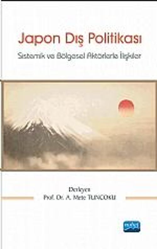 JAPON DIŞ POLİTİKASI -Sistemik ve Bölgesel Aktörlerle İlişkiler-