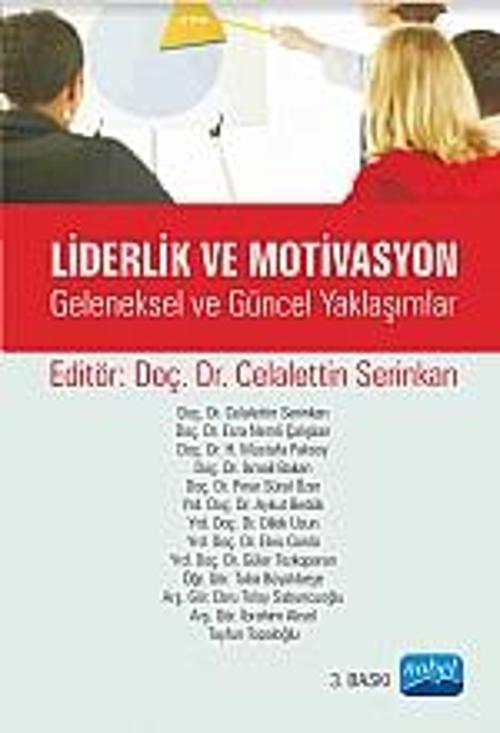 Liderlik ve Motivasyon -Geleneksel ve Güncel Yaklaşımlar-