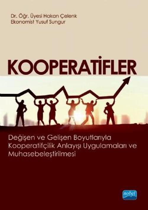 KOOPERATİFLER (Değişen ve Gelişen Boyutlarıyla Kooperatifçilik Anlayışı Uygulamaları ve Muhasebeleşt