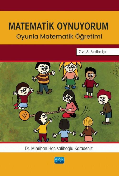 MATEMATİK OYNUYORUM - Oyunla Matematik Öğretimi 7 ve 8. Sınıflar İçin
