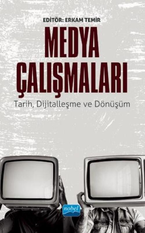 MEDYA ÇALIŞMALARI - Tarih, Dijitalleşme ve Dönüşüm