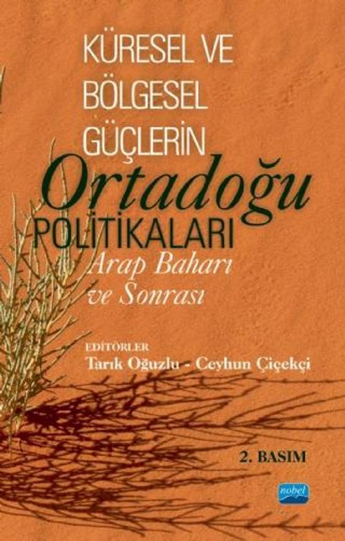 KÜRESEL VE BÖLGESEL GÜÇLERİN ORTADOĞU POLİTİKALARI: Arap Baharı ve Sonrası