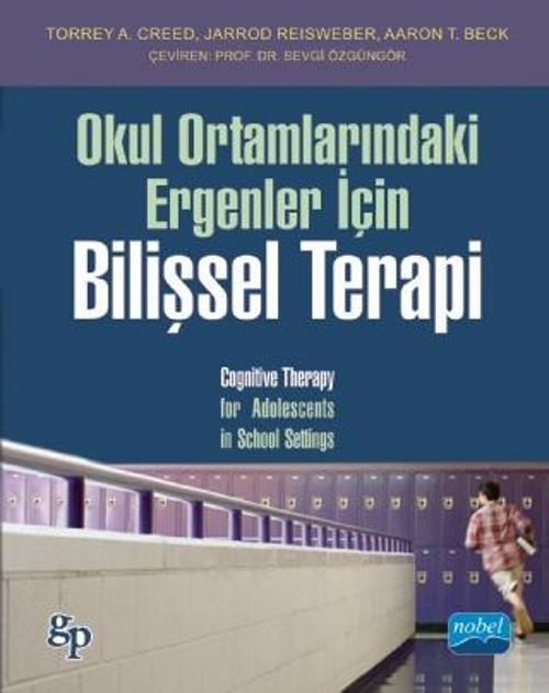 Okul Ortamlarındaki Ergenler İçin BİLİŞSEL TERAPİ / Cognitive Therapy for Adolescents in School Sett