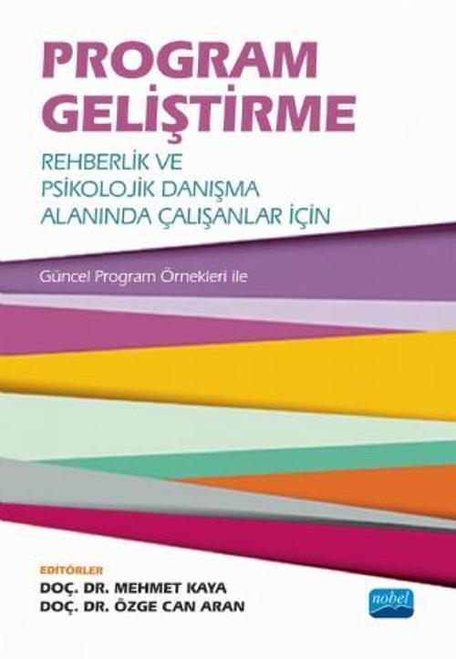 PROGRAM GELİŞTİRME: Rehberlik ve Psikolojik Danışma Alanında Çalışanlar İçin