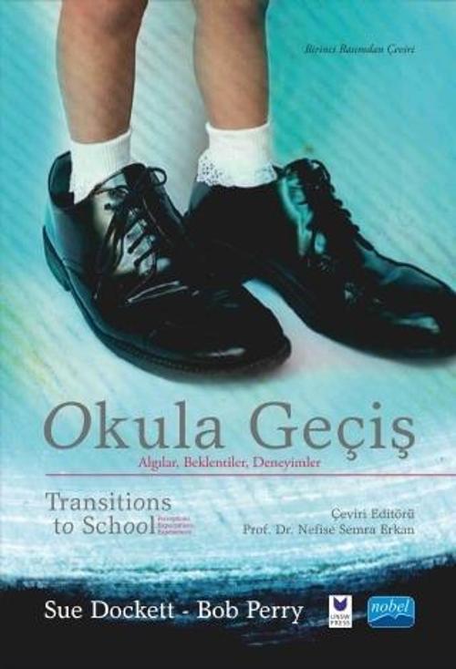 OKULA GEÇİŞ - Algılar, Beklentiler, Deneyimler - TRANSITIONS TO SCHOOL - Perceptions, Expectations, 