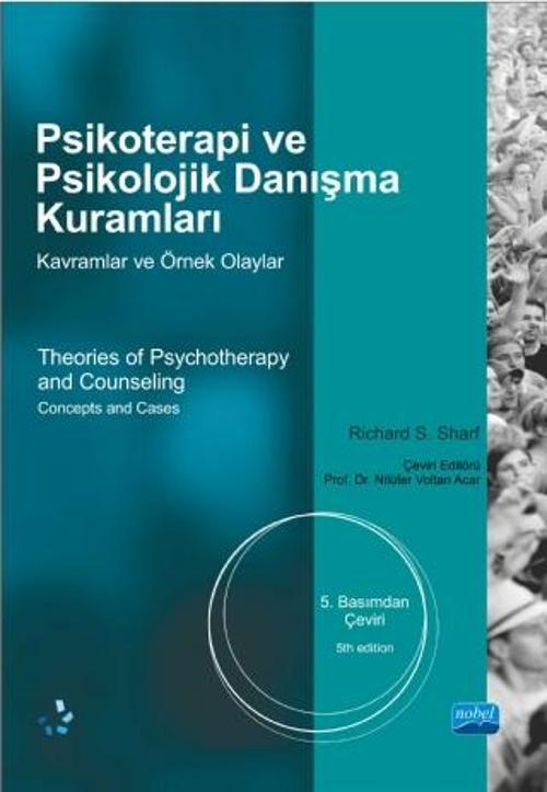 PSİKOTERAPİ ve PSİKOLOJİK DANIŞMA KURAMLARI -Kavramlar ve Örnek Olaylar - Theories of Psychotherapy 