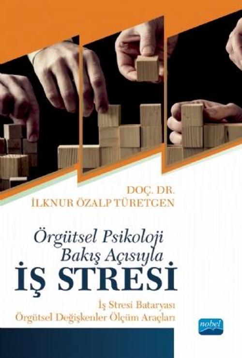 Örgütsel Psikoloji Bakış Açısıyla İŞ STRESİ: İş Stresi Bataryası - Örgütsel Ölçüm Araçları
