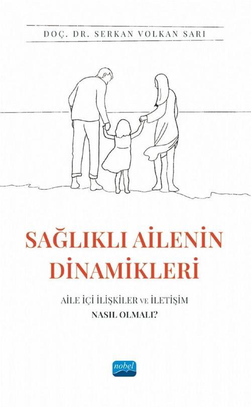 SAĞLIKLI AİLENİN DİNAMİKLERİ: Aile İçi İlişkiler ve İletişim Nasıl Olmalı?