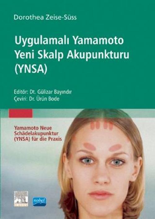 UYGULAMALI YAMAMOTO YENİ SKALP AKUPUNKTURU (YNSA) - Yamamoto Neue Schädelakupunktur (Ynsa) Für Die P