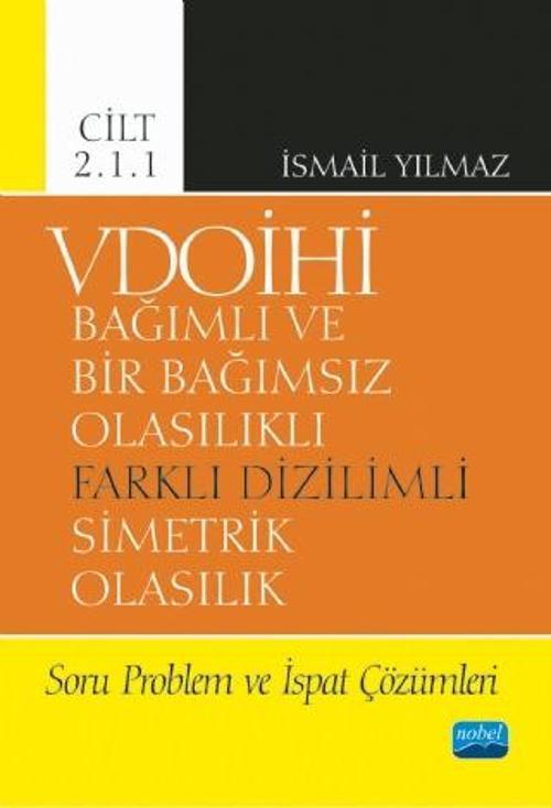 VDOİHİ Bağımlı ve Bir Bağımsız Olasılıklı Farklı Dizilimli Simetrik Olasılık Soru Problem ve İspat Ç