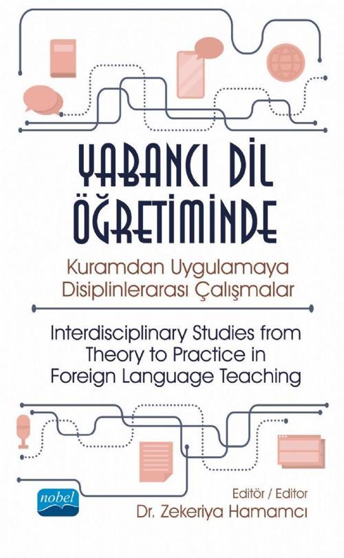 Yabancı Dil Öğretiminde Kuramdan Uygulamaya Disiplinlerarası Çalışmalar - Interdisciplinary Studies 