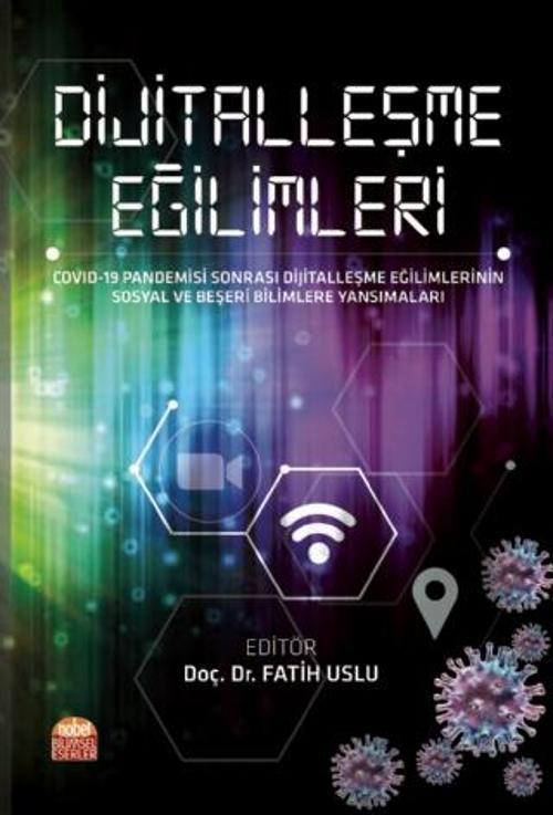 DİJİTALLEŞME EĞİLİMLERİ - COVID-19 Pandemisi Sonrası Dijitalleşme Eğilimlerinin Sosyal ve Beşeri Bil