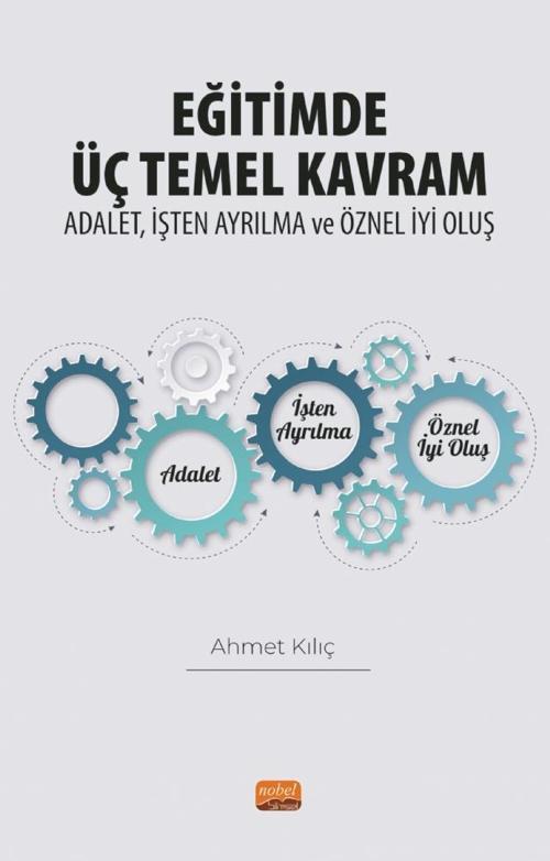 EĞİTİMDE ÜÇ TEMEL KAVRAM: Adalet, İşten Ayrılma ve Öznel İyi Oluş