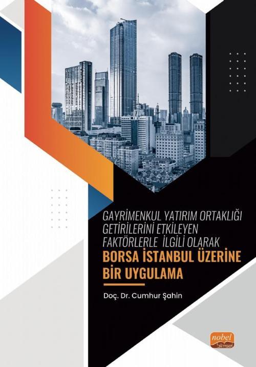 Gayrimenkul Yatırım Ortaklığı Getirilerini Etkileyen Faktörlerle İlgili Olarak - BORSA İSTANBUL ÜZER