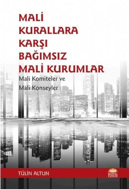 MALİ KURALLARA KARŞI BAĞIMSIZ MALİ KURUMLAR: Mali Komiteler ve Mali Konseyler
