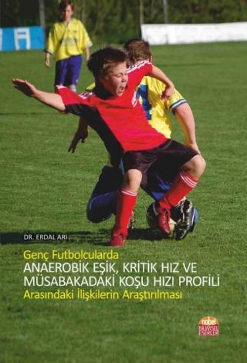 Genç Futbolcularda Anaerobik Eşik, Kritik Hız ve Müsabakadaki Koşu Hızı Profili Arasındaki İlişkiler