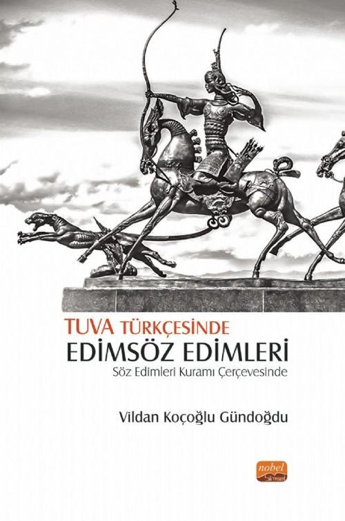TUVA TÜRKÇESİNDE EDİMSÖZ EDİMLERİ - Söz Edimleri Kuramı Çerçevesinde
