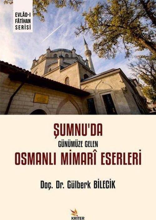 Şumnu'da Günümüze Gelen Osmanlı Mimari Eserleri