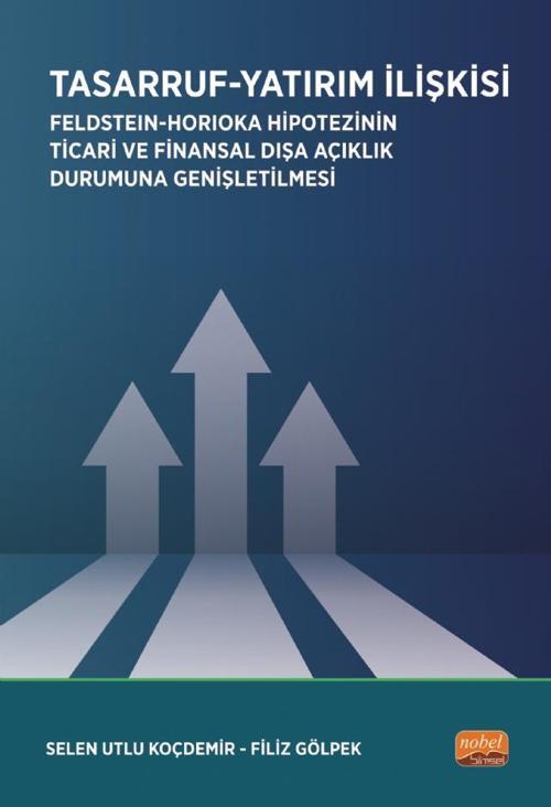 TASARRUF-YATIRIM İLİŞKİSİ / Feldstein-Horioka Hipotezinin Ticari ve Finansal Dışa Açıklık Durumuna G