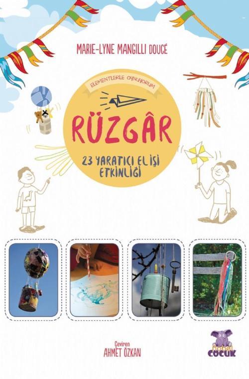RÜZGÂR - Elementlerle Oynuyorum - 24 Yaratıcı El İşi Etkinliği / Je Joue Avec Les Éléments - Vent