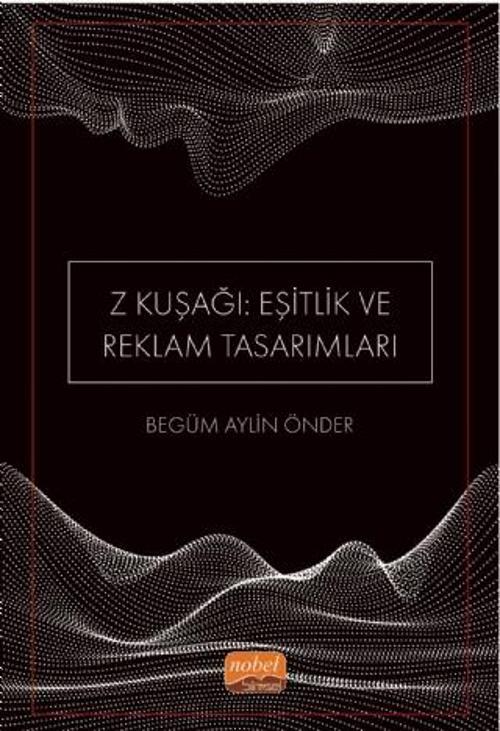 Z Kuşağı: Eşitlik ve Reklam Tasarımları (Dijital Yerliler)