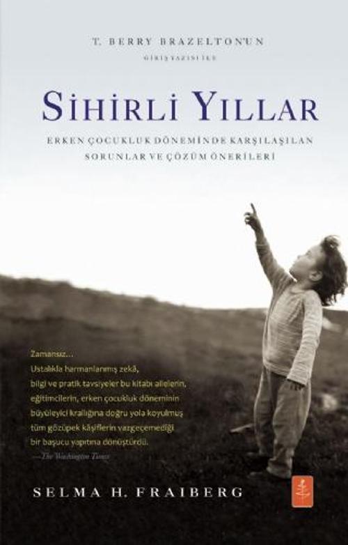 SİHİRLİ YILLAR: Erken Çocukluk Döneminde Karşılaşılan Sorunlar ve Çözüm Önerileri / THE MAGIC YEARS: