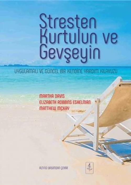 STRESTEN KURTULUN VE GEVŞEYİN Uygulamalı ve Güncel Bir Kendine Yardım Kılavuzu - The Relaxation and 