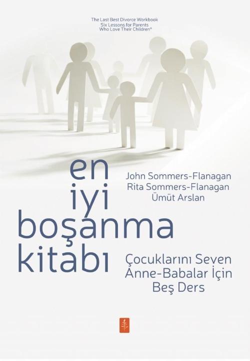 EN İYİ BOŞANMA KİTABI - Çocuklarını Seven Anne-Babalar İçin Beş Ders / The Last Best Divorce Workboo