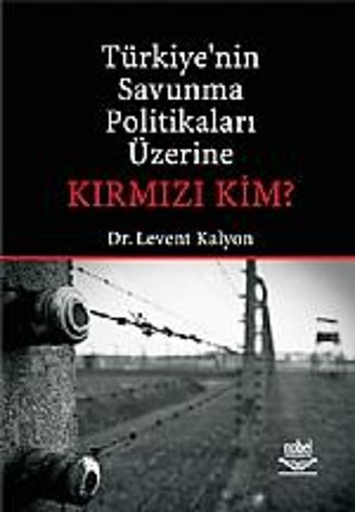 Türkiye&#39;nin Savunma Politikaları Üzerine Kırmızı Kim?