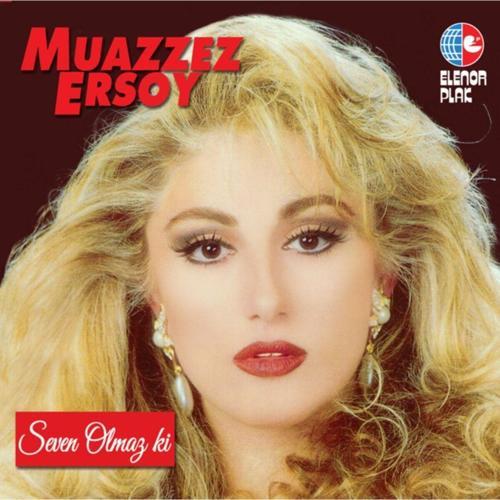 Muazzez Ersoy - Seven Olmazki