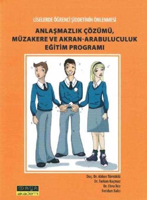 Liselerde Öğrenci Şiddetinin Önlenmesi - ANLAŞMAZLIK ÇÖZÜMÜ, MÜZAKERE VE AKRAN-ARABULUCULUK EĞİTİM P