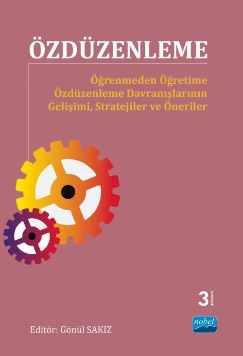 ÖZDÜZENLEME - Öğrenmeden Öğretime Özdüzenleme Davranışlarının Gelişimi, Stratejiler ve Öneriler