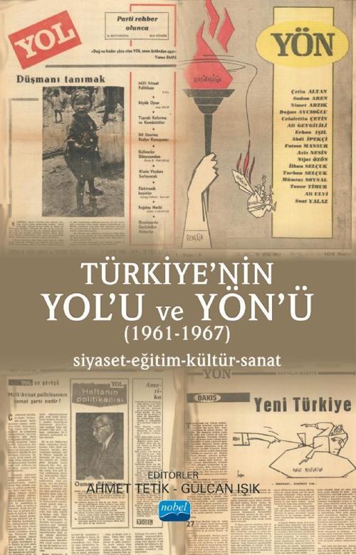 TÜRKİYE’NİN YOL’U VE YÖN’Ü (1961-1967) Siyaset-Eğitim-Kültür-Sanat