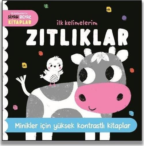 Zıtlıklar - İlk Kelimelerim Siyah Beyaz Kitaplar - Minikler İçin Yüksek Kontrastlı Kitaplar