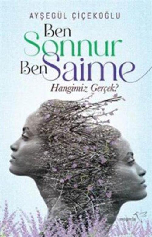 Ben Sonnur Ben Saime: Hangimiz Gerçek?